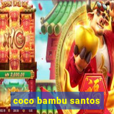 coco bambu santos